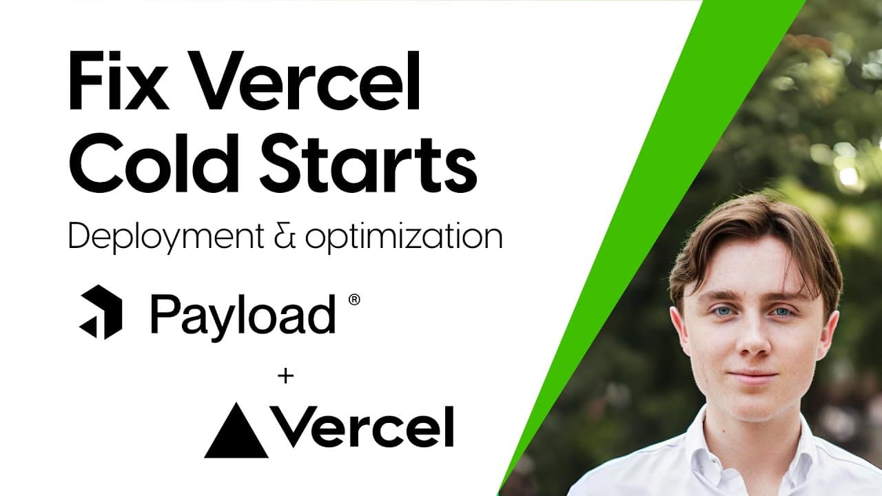 Fix Cold starts for Payload on Vercel Thumbnail