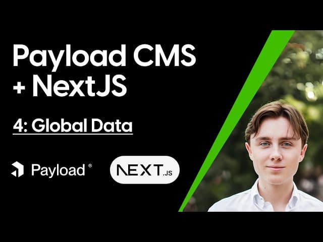 Efficiently handling global data across your Payload CMS and Next.js website for consistent, dynamic components.